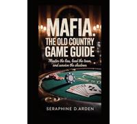 Mafia: The Old Country Game Guide: Master the Lies, Lead the Town, and Survive the Shadows