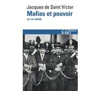 Jacques de Saint-Victor – Mafias et pouvoir : XIXᵉ-XXIᵉ siècles – Poche (Gallimard)
