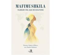 Mafimushkila Plusieurs vies, que des solutions - Florence Chabert D'Hieres - Trois Colonnes - broché - Nouvelles