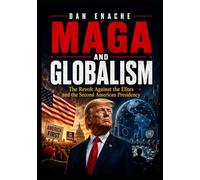 MAGA AND GLOBALISM: The Revolt Against the Elites and the Second American Presidency