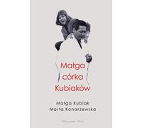 Małga fille de la famille Kubiak - Marta Konarzewska (Literatur, Biografien auf Polnisch)