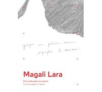 Magali Lara Five Decades in Spiral /anglais/espagnol