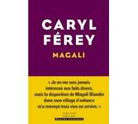 Magali: Livre nouveauté 2024 de Caryl Férey, A partir de l'histoire vraie de Magali Blandin, Polar passionnant au cœur d'une enquête criminelle, Roman nouveauté 2024 - Rentrée Littéraire 2024