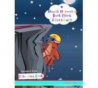 Magali Marmot's Rock Climb Adventure Colouring Book: Kids 4-8 years old. Fun + simple drawings about rock climbing, plus lots of animals.