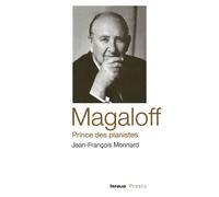 Magaloff, prince des pianistes - Jean-François Monnard - In Folio - Poche - Monographie