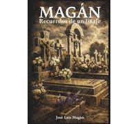 MAGÁN: Recuerdos de un linaje