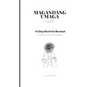 MAGANDANG UMAGA: 14-Day Burnout Reset Workbook: Recover Your Energy, Reduce Mental Exhaustion, and Feel Like Yourself Again-One Day at a Time