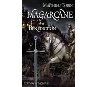 Magarcane tome 2 - Bénédiction - Matthieu Bobin - Triomphe Eds Du - broché - Roman junior dès 9 ans
