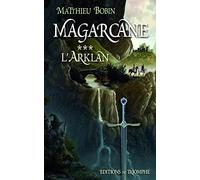 Magarcane tome 3 - L'Arklan