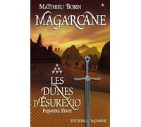 Magarcane tome 6 - Les dunes d'Ésurexio, première étape