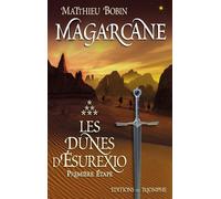 Magarcane tome 6 - Les dunes d'Ésurexio, première étape - Matthieu Bobin - Triomphe Eds Du - broché - Roman adolescent