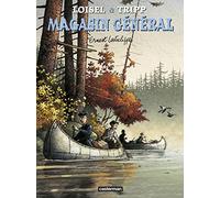 Régis Loisel et Jean-Louis Tripp – Magasin Général – Tome 6 – Ernest Latulippe – Casterman