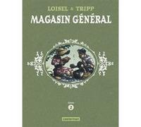 Jean-Louis Tripp, Régis Loisel, Jimmy Beaulieu – Magasin Général – Casterman