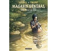Magasin Général Régis Loisel (Dessinateur), Régis Loisel (Scénario), Jean-Louis Tripp (Dessinateur), Jean-Louis Tripp (Scénario), Jimmy Beaulieu (Scénario)