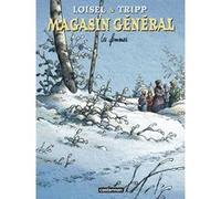 Magasin Général Régis Loisel (Dessinateur), Régis Loisel (Scénario), Jean-Louis Tripp (Dessinateur), Jean-Louis Tripp (Scénario), Jimmy Beaulieu (Scénario)