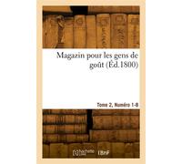 Magazin pour les gens de goût. Tome 2, Numéro 1-8 - Collectif - Hachette Bnf - broché - Livre