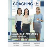 Magazine COACHING n°44 - Leadership au féminin: Leadership au féminin