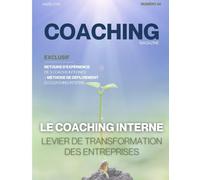 Magazine COACHING n°48 - Coaching interne: Levier de transformation des entreprises