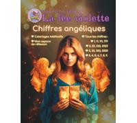 Magazine La fée violette - Chiffres angéliques: Guide illustré avec coloriages méditatifs pour découvrir la signification des nombres et recevoir leur guidance