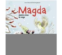 Anne Sibran – Magda dessine avec la neige – Album jeunesse – Cartonné