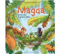 Magda et son ami le grand chêne Anne Sibran (Auteur), Emilie Angebault (Illustration)