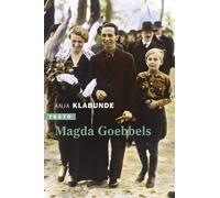 Magda Goebbels: Approche d'une vie