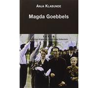 Magda Goebbels: Approche d'une vie