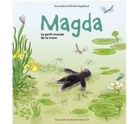 Magda - Le petit monde de la mare Anne Sibran (Auteur), Emilie Angebault (Illustration)