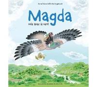 Magda vole avec le vent Anne Sibran (Auteur), Emilie Angebault (Illustration)