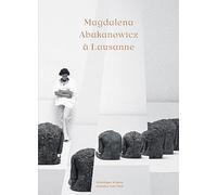 Magdalena Abakanowicz à Lausanne