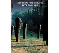 Magdalena Abakanowicz : Fate and art. Monologue