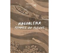 Magdalena: Femmes du fleuve