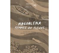 Magdalena: Femmes du fleuve