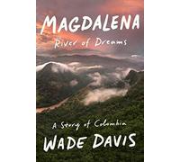 Magdalena: River Of Dreams: A Story Of Colombia