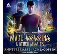 Mage Assassins & Other Misfits (The Guild Codex : Warped Series)