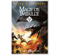 Peter A. Flannery – Mage de bataille – Tome 2 – Trad. Patrice Louinet