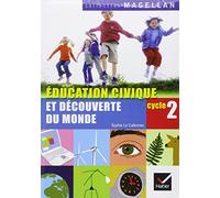 Magellan Education – Civique et découverte du monde Cycle 2 – Manuel de l'élève – éd. 2008 – Hatier