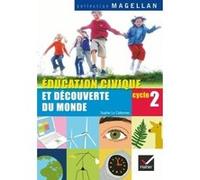 Magellan Education Civique et découverte du monde cycle 2 éd. 2008 - Manuel de l'élève Pierre Thévenin (Auteur), Sophie Le Callennec (Auteur), Yann Yvinec (Auteur)