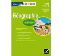 Magellan Enseigner la Géographie au cycle 3 éd. 2016 - Guide pédagogique Sophie Le Callennec (Auteur), Médéric Briand (Auteur), Dominique Guimbretière (Auteur)