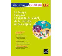 Magellan et Galilée Enseigner - Questionner le monde CE2 Ed. 2017 - Guide + matériel photocopiable Le temps, l'espace, le monde du vivant, de la matière et des objets, Guide pédagogique et matériel ph