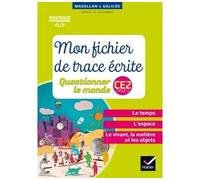 Magellan et Galilée – Questionner le monde CE2 – Fichier de trace écrite – Éd. 2017 – Hatier