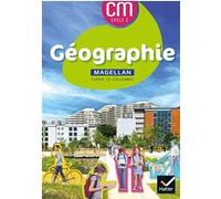 Magellan Géographie cycle 3 - Éd. 2021 - Livre élève Sophie Le Callennec (Auteur), Médéric Briand (Auteur), Dominique Guimbretière (Auteur), Emilie François (Auteur)