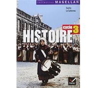 Magellan Histoire cycle 3 éd. 2006 - Manuel de l'élève