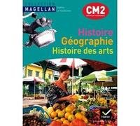 Magellan Histoire-Géographie Histoire des arts CM2 éd. 2011 - Manuel de l'élève + Atlas Sophie Le Callennec (Collection dirigée par), Dominique Guimbretière (Auteur), Françoise Martinetti (Auteur), Cl