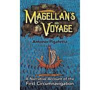 Magellan's Voyage: A Narrative of the First Circumnavigation