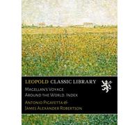 Magellan's Voyage Around the World. Index