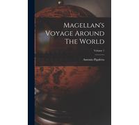 Magellan's Voyage Around The World; Volume 1