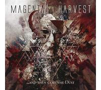 Magenta Harvest - and Then Came The Dust [Import]