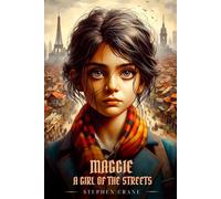 MAGGIE: A GIRL OF THE STREETS: Illustrated Edition