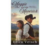 Maggie and the Maverick Brides of the West, #6 - Erica Vetsch - Wild Heart Books - ebook (ePub) - Livre